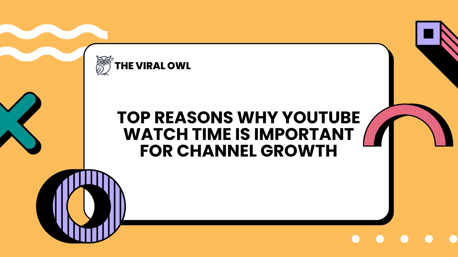 Top Reasons Why YouTube Watch Time is Important for Channel Growth